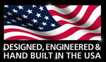 Designed, Engineered & Hand Built in the USA